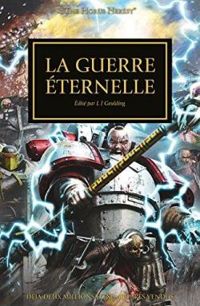 Couverture du livre La Guerre Eternelle - James Swallow - Gav Thorpe - Graham Mcneill - Nick Kyme - Aaron Dembski Bowden - Chris Wraight - John French - Rob Sanders - Guy Haley - David Annandale - Andy Smillie