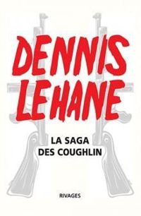 Couverture du livre La saga des Coughlin - Dennis Lehane