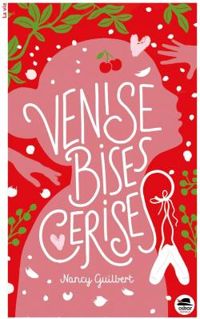 Nancy Guilbert - Venises, bises, cerises