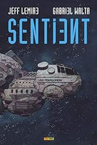 Couverture du livre Sentient - Jeff Lemire - Gabriel Hernndez Walta