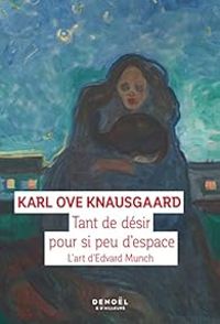 Couverture du livre Tant de désir dans si peu d'espace  - Karl Ove Knausgrd