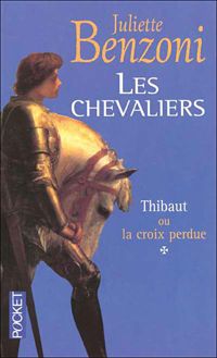 Couverture du livre Thibaut ou la croix perdue - Juliette Benzoni