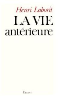 Couverture du livre La vie antérieure - Henri Laborit