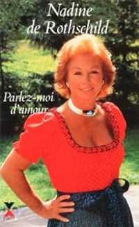 Nadine De Rothschild - Parlez-moi d'amour