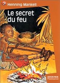 Couverture du livre Le Secret du feu - Henning Mankell