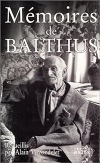 Alain Vircondelet -  Balthus - Mémoires de Balthus