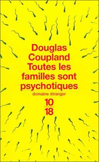 Couverture du livre Toutes les familles sont psychotiques - Douglas Coupland