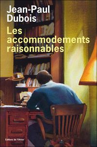 Jean-paul Dubois - Les accommodements raisonnables