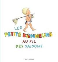 Couverture du livre Les petits bonheurs au fil des saisons - Claire Clement - Marie Agnes Gaudrat - Herve Secher