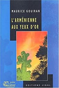 Maurice Gouiran - L'arménienne aux yeux d'or