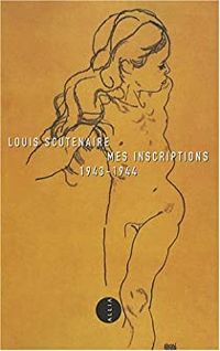 Louis Scutenaire - Mes Inscriptions : 1943-1944