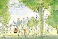 Couverture du livre La grande école - Pierre Henry Gomont - Nicolas Mathieu