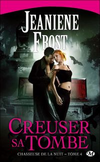 Jeaniene Frost - Creuser sa tombe