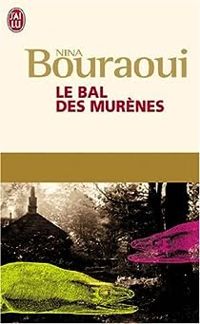 Couverture du livre Le bal des murènes - Nina Bouraoui