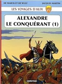 Couverture du livre Alexandre le conquérant  - Jacques Martin - De Marck - De Wulf