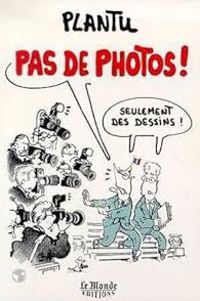 Couverture du livre Pas de photos - Plantu 