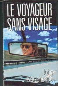 Couverture du livre Le voyageur sans visage - John Katzenbach - Philippe Rouard