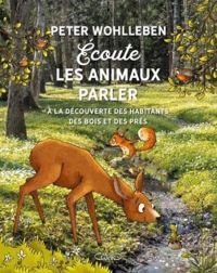 Peter Wohlleben - Écoute les animaux parler