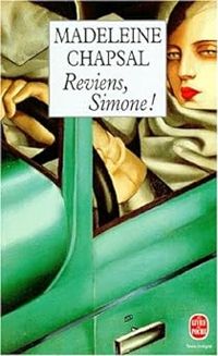 Madeleine Chapsal - Reviens, Simone !