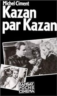 Couverture du livre Kazan par Kazan - Michel Ciment - Elia Kazan