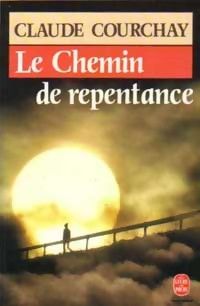 Claude Courchay - Le chemin de repentance