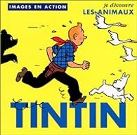 Couverture du livre Tintin : Je découvre les animaux - Herge 