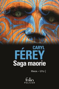 Caryl Férey - Saga maorie