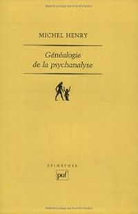 Couverture du livre La généalogie de la psychanalyse  - Michel Henry