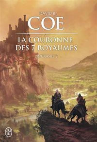 David B. Coe - La couronne des 7 royaumes (Tome 2): L'intégrale