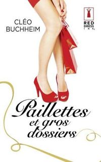 Couverture du livre Paillettes et gros dossiers - Cleo Buchheim