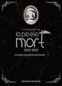 Couverture du livre La Petite Mort - Intégrale 2012-2015 - Davy Mourier