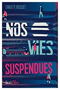 Charlotte Bousquet - Nos vies suspendues