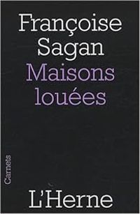 Francoise Sagan - Maisons louées