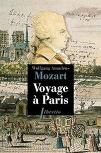 Wolfgang Amadeus Mozart - Voyage à Paris