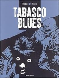 Carlos Trillo - Eduardo Risso - Tabasco blues