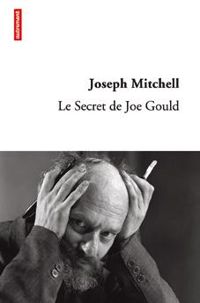 Joseph Mitchell - Le Secret de Joe Gould