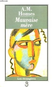 Couverture du livre Mauvaise mère - A M Homes