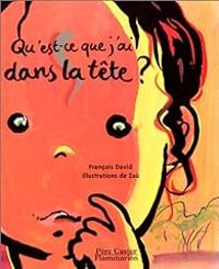 Couverture du livre Qu'est-ce que j'ai dans la tête ? - Francois David - Zau 