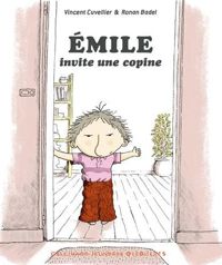 Vincent Cuvellier - Ronan Badel(Illustrations) - EMILE INVITE UNE COPINE - Dès 3 ans