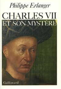Philippe Erlanger - Charles VII et son mystère