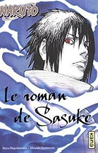 Akira Higashiyama - Masashi Kishimoto - Le roman de Sasuke