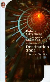 Couverture du livre Destination 3001 - Robert Silverberg