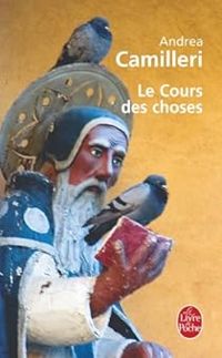 Andrea Camilleri - Le cours des choses