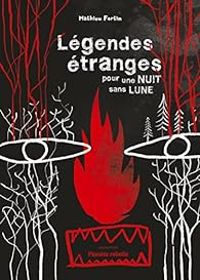 Mathieu Fortin - Legendes etranges pour une nuit sans lune