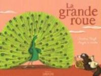 Couverture du livre La grande roue - Christine Beigel - Magali Le Huche