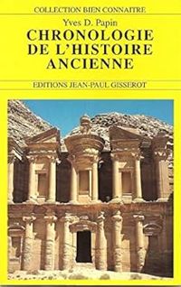 Yves Denis Papin - La chronologie de l'histoire ancienne