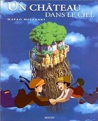 Couverture du livre Le Château dans le ciel - Hayao Miyazaki