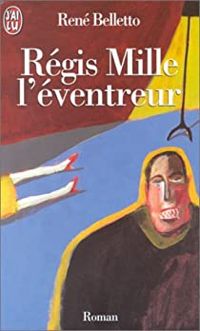 René Belletto - Régis Mille l'éventreur