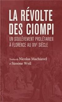 Couverture du livre La révolte des Ciompis  - Nicolas Machiavel - Simone Weil