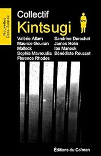 Couverture du livre Kintsugi - Maurice Gouiran - James Holin - Valerie Allam - Sandrine Durochat